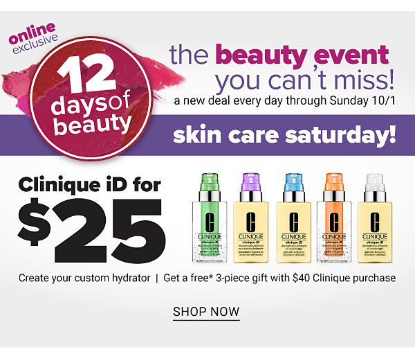 The Beauty Event - Skin Care Saturday! Clinique iD for $25 - Get a FREE 3PC Gift with $40 Clinique purchase - Shop Now