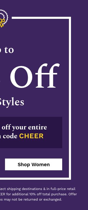 Up to 65% off sale styles | Plus extra 10% off entire purchase with code CHEER | Shop Women's