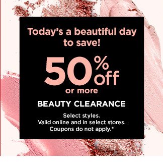 50% off or more on beauty clearance. shop now.