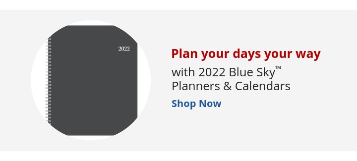 Recommended Offer: Plan your days your way with 2022 Blue Sky™ Planners & Calendars