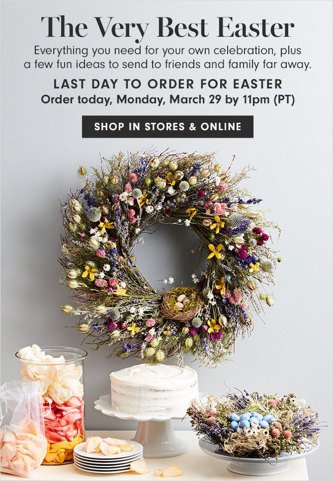 The Very Best Easter - LAST DAY TO ORDER FOR EASTER - Order today, Monday, March 29 by 11pm (PT) - SHOP IN STORES & ONLINE
