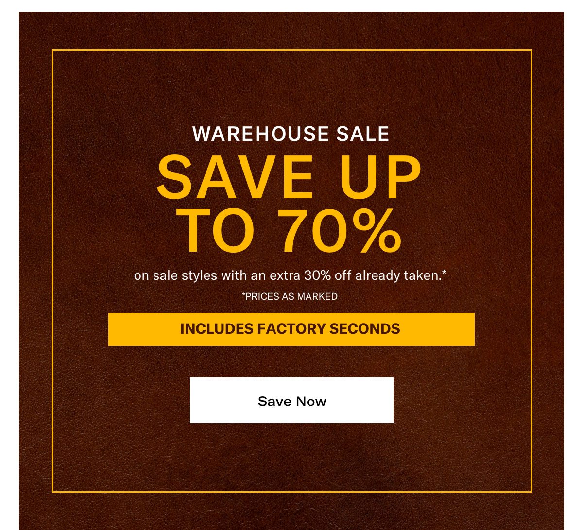 Click Here To Save Up To 70% Off During Warehouse Sale. Sale Styles Have An Extra 30% Off Already Taken, Priced As Marked. This Includes Factory Seconds.