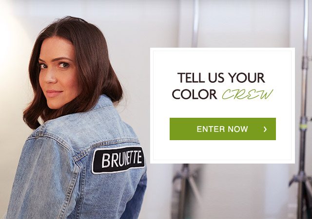 TELL US YOUR COLOR CREW - ENTER NOW >