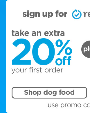 Sign up for Repeat Delivery. Take an extra 20% off your first order PLUS always free shipping. Use promo code rdsave20. Shop dog food >