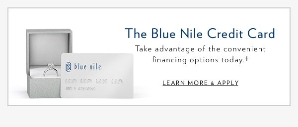  The Blue Nile Credit Card. Learn More & Apply.