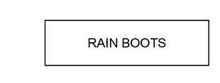 RAIN BOOTS