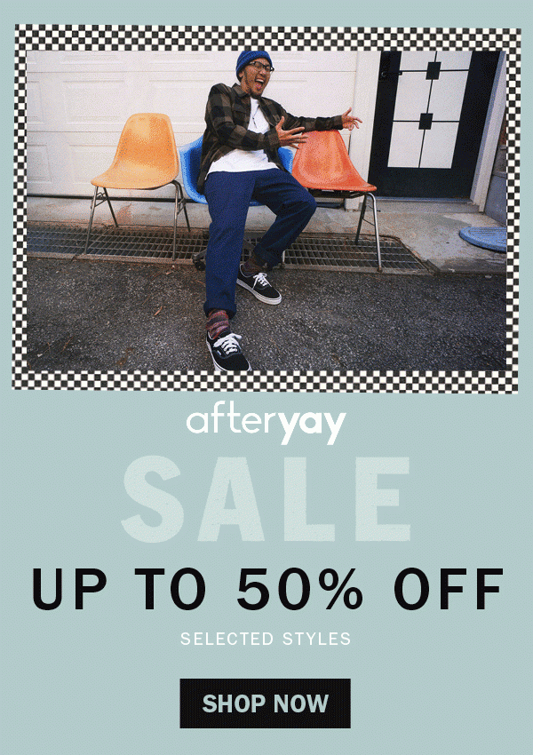 Afteryay Sale On Now | Up to 50% Off | Shop Now >