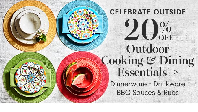 20% OFF Outdoor Cooking & Dining Essentials* 