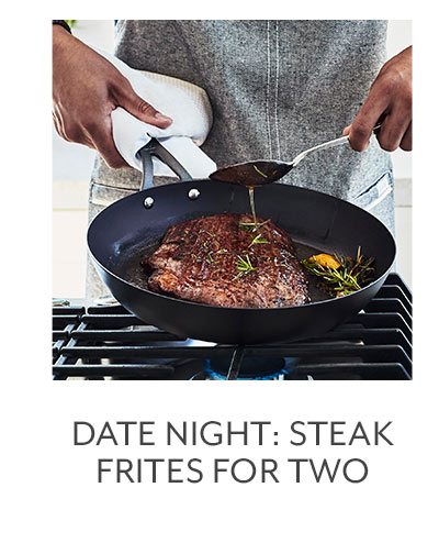 Class: Date Night • Steak Frites for Two