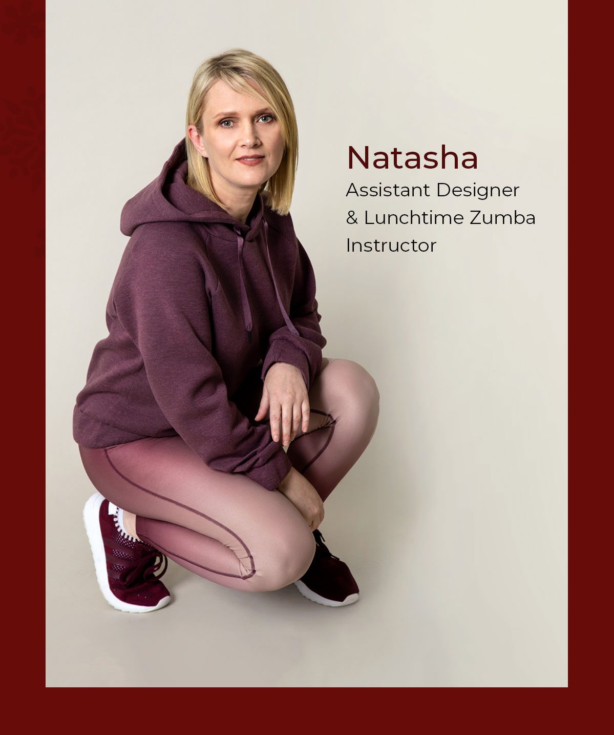 Featuring Natasha - Assistant Designer & Lunchtime Zumba Instructor 