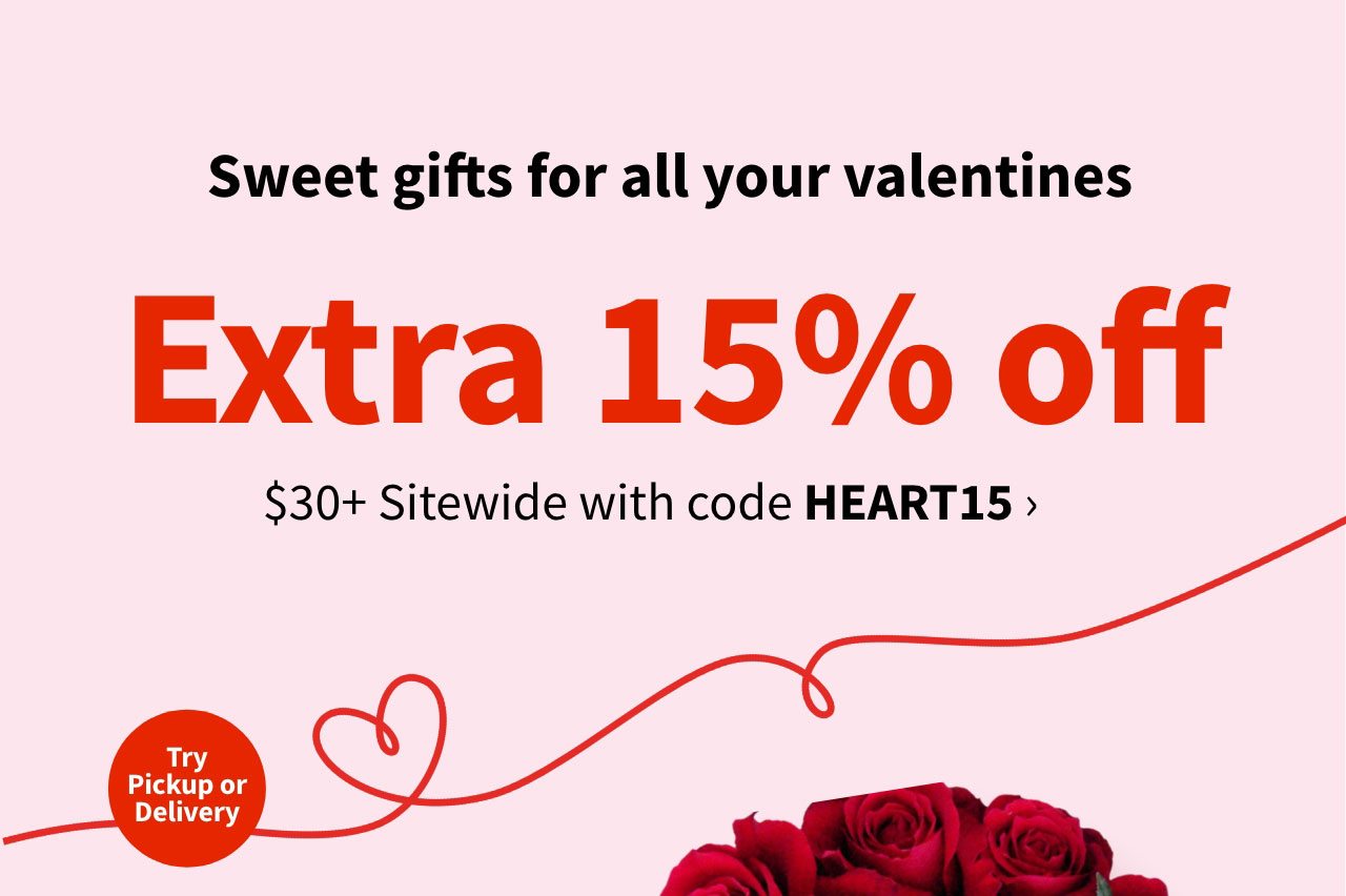 Sweet gifts for all your valentines. Extra 15% off $30+ Sitewide with code HEART15.