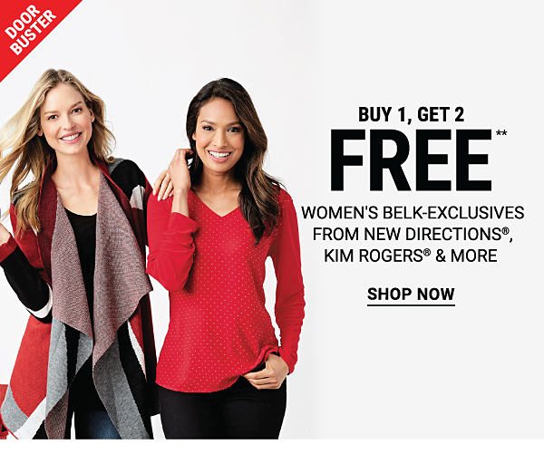 Door Buster. Buy 1, Get 2 Free women's Belk-Exclusives from New Directions, Kim Rogers & more. Shop now.