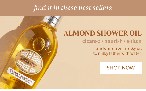 FIND IT IN THESE BEST SELLERS. ALMOND SHOWER OIL. SHOP NOW