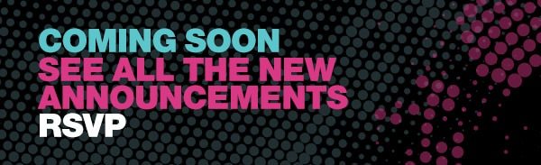 Coming Soon! See All New Announcements!