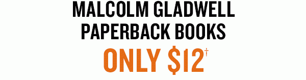 MALCOLM GLADWELL PAPERBACK BOOKS ONLY $12†
