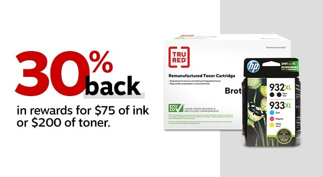 30% back in rewards for $75 of ink or $200 of toner.