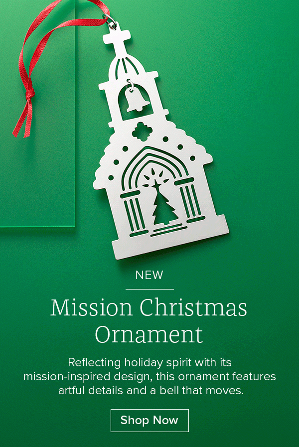 NEW - Mission Christmas Ornament - Reflecting holiday spirit with its mission-inspired design, this ornament features artful details and a bell that moves. Shop Now