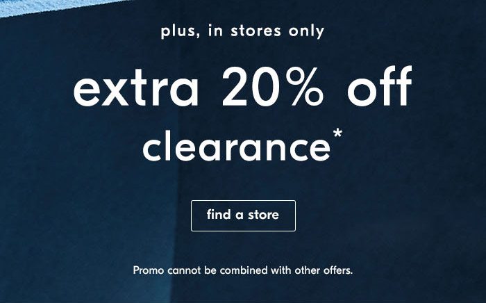 extra 20% off clearance. find a store