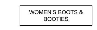 WOMEN'S BOOTS & BOOTIES