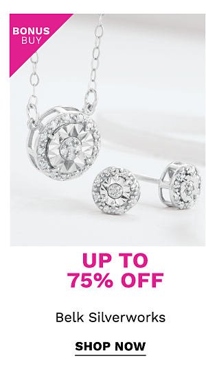 Bonus Buy - Up to 75% off Belk Silverworks. Shop now.