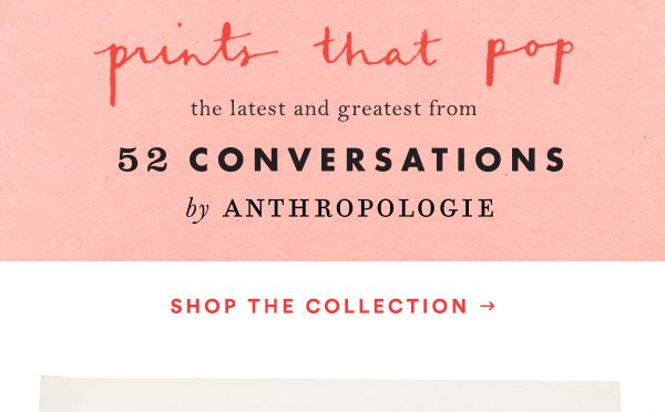 Shop 52 Conversations by Anthropologie.