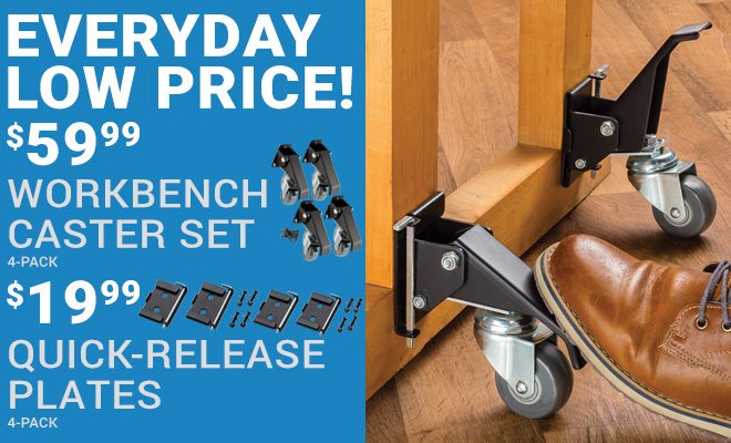 Every Day Low Price on the Workbench Caster set and Quick-Release Plates