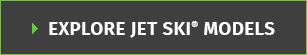 EXPLORE JET SKI® MODELS