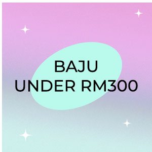 Baju Under RM300