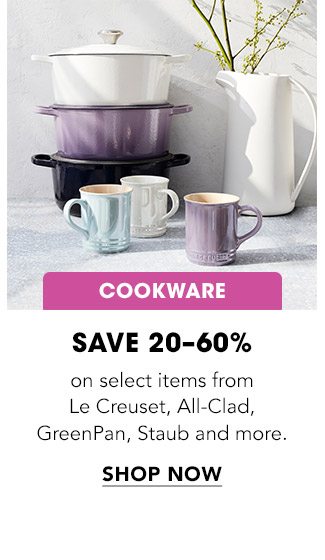 COOKWARE SAVE 20-60%