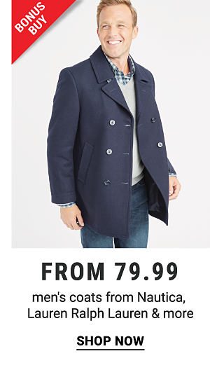 Bonus Buy - Men's coats from Nautica, Lauren Ralph Lauren & more. from $79.99. Shop Now.