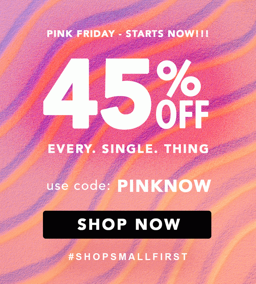 45% Off Today Only - Use code: PINKNOW