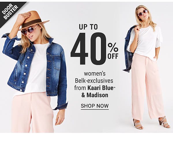 Doorbuster - Up to 40% off women's exclusives from Kaari Blue & Madison. Shop Now.