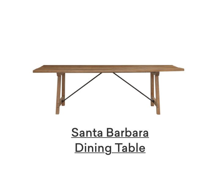 Santa Barbara Dining Table. Shop now.