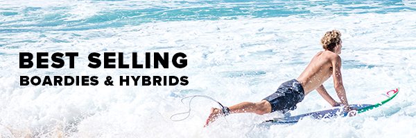 SHOP BEST SELLING BOARDIES AND HYBRIDS