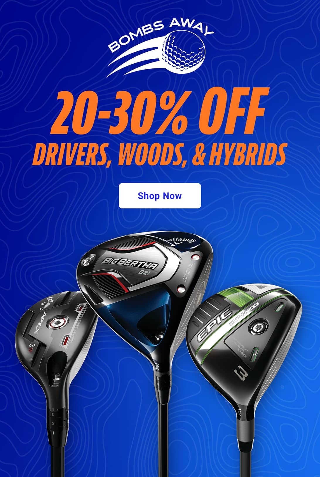bombs away! twenty to thirty percent off drivers, woods, and hybrids - shop drivers