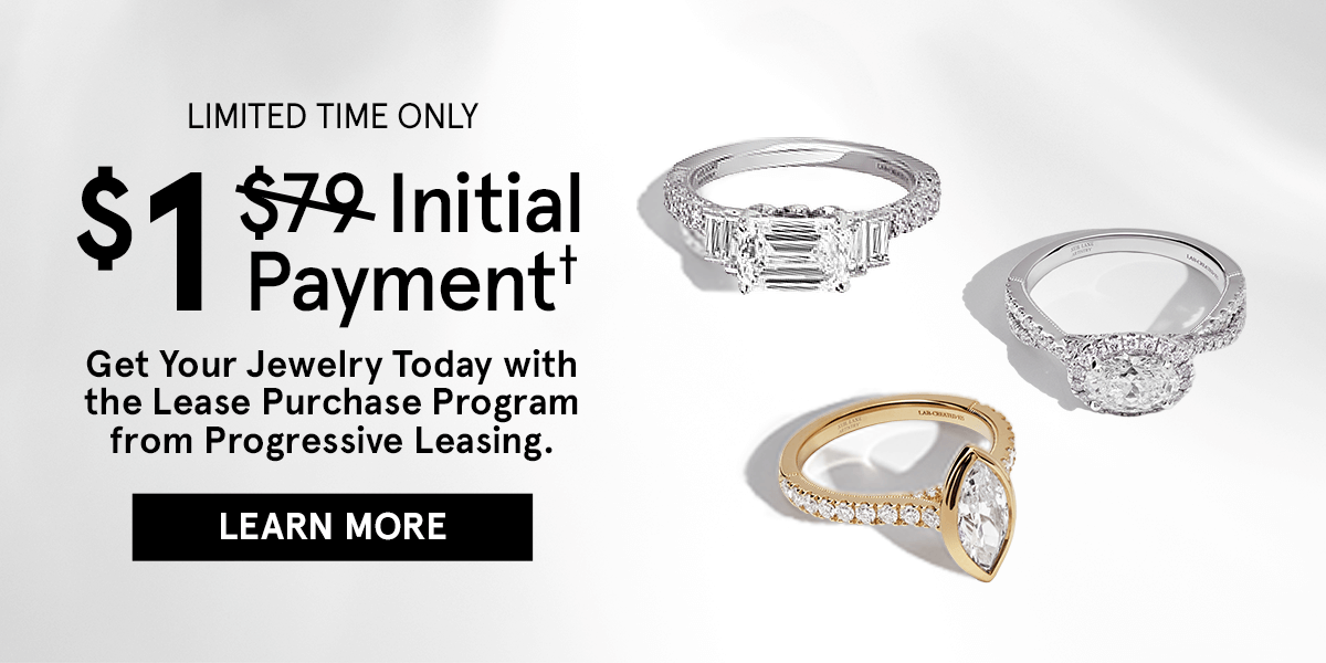 Limited Time Only $1 Initial Payment✝ Get Your Jewelry Today with the Lease Purchasse Program from Progressive Leasing. Learn More>