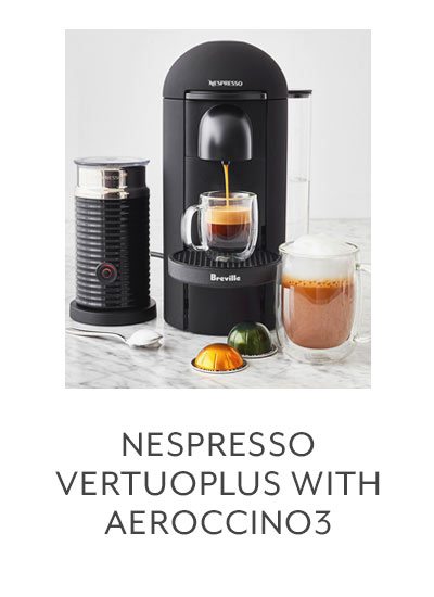 Nespresso Vertuoplus with Aeroccino3