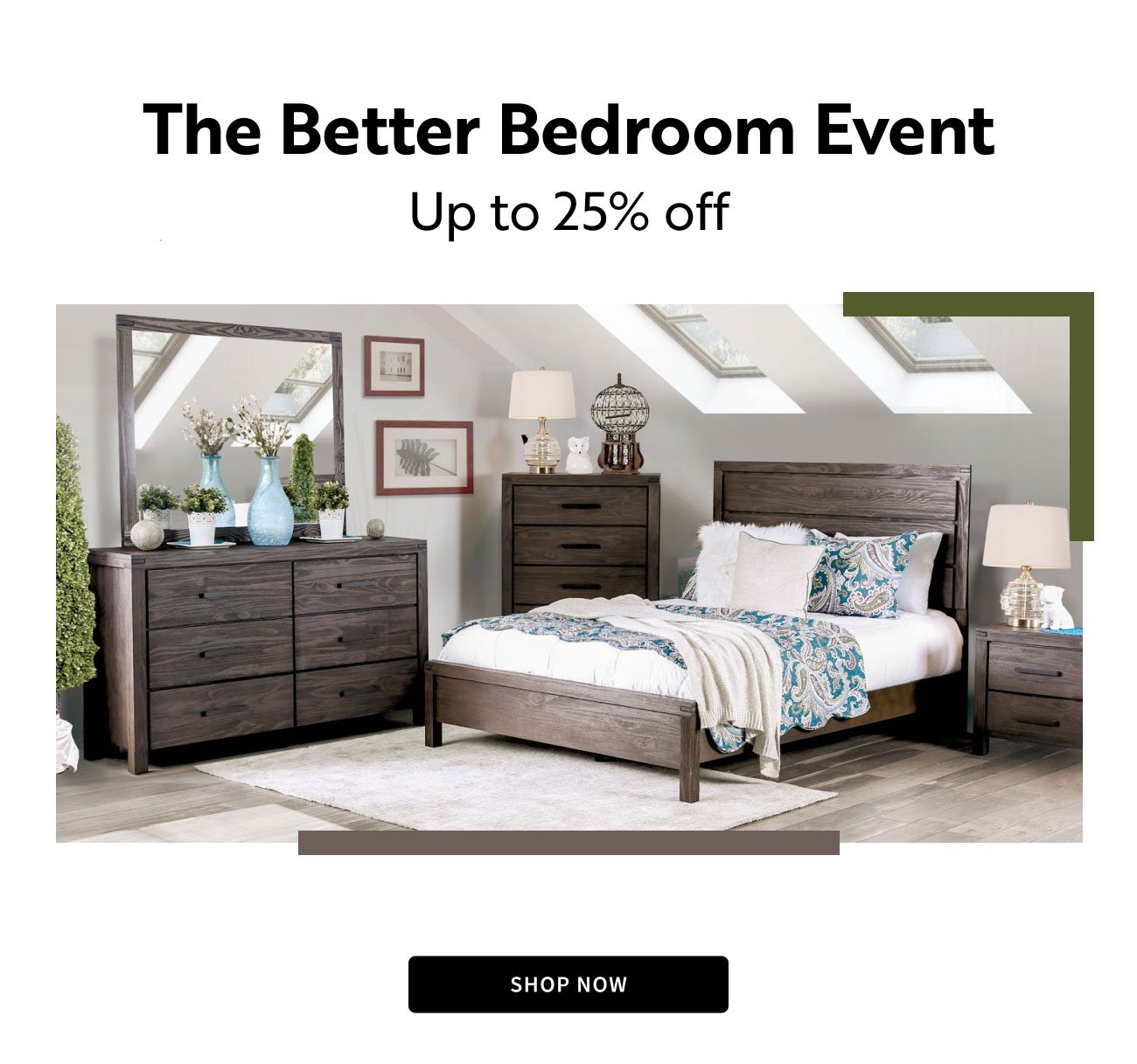 The Better Bedroom Event | Up to 25% Off | Shop Now