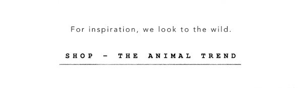 Shop animal print.