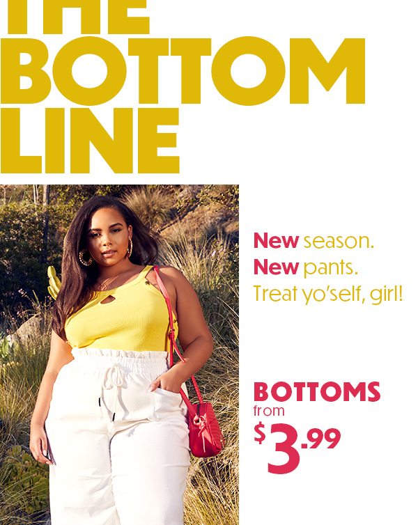 Shop Bottoms from $3.99