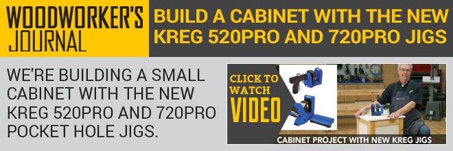 Woodworker's Journal: Building a cabinet with the new Kreg 520PRO and 720PRO Jigs