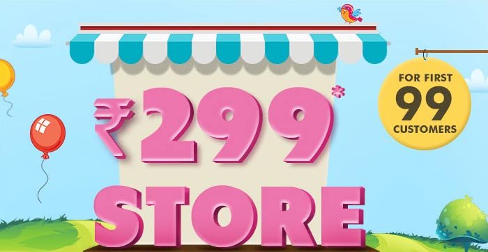 For First 99 Customers Rs. 299* Store
