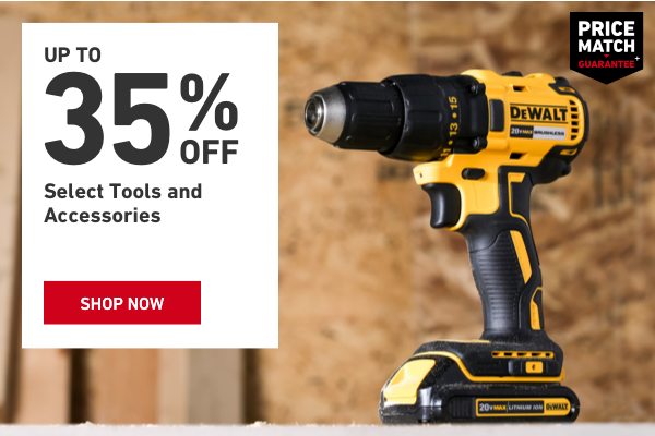 Up to 35 percent Off Select Tools and Accessories.