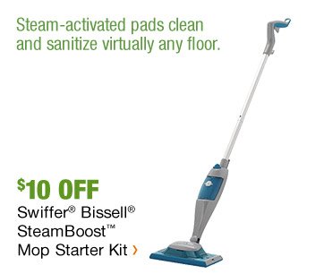 $10 OFF SWIFFER(R) BISSELL(R) SteamBoost(TM) MOP STARTER KIT