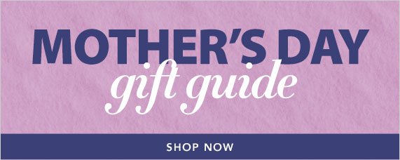 Mother's Day Gift Guide