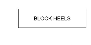 BLOCK HEELS