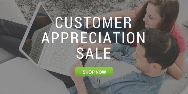 Customer Appreciation Sale - Save throughout the site