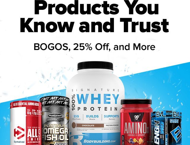 Products You Know and Trust - BOGOs, 25% off and More