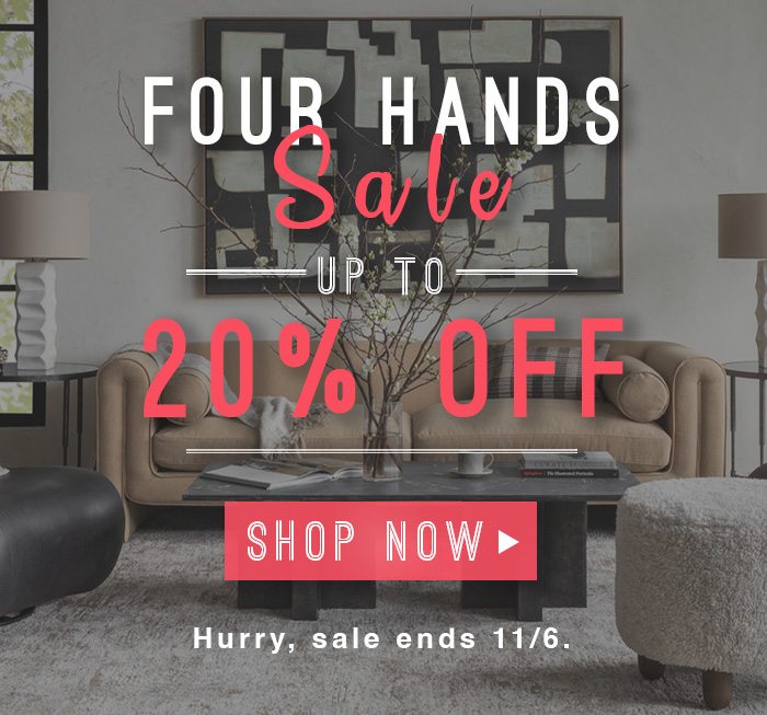 Four Hands Sale