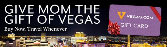 Give Mom the gift of Vegas